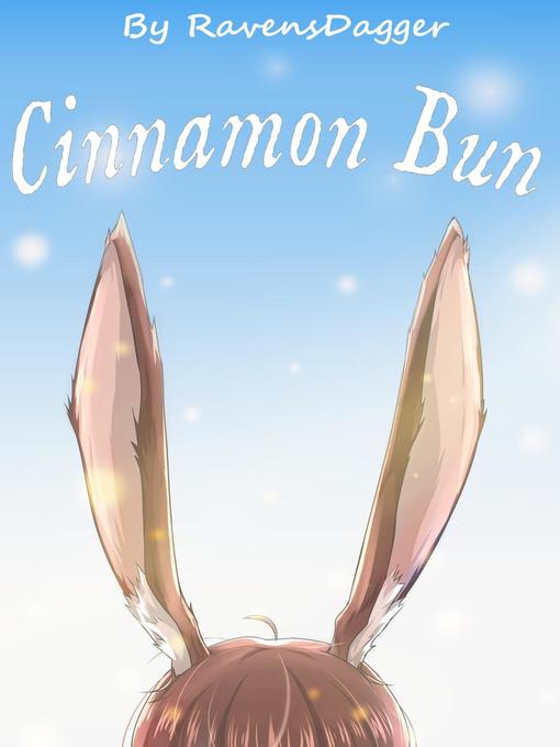 Title details for Cinnamon Bun, #1 by Ravens Dagger - Available